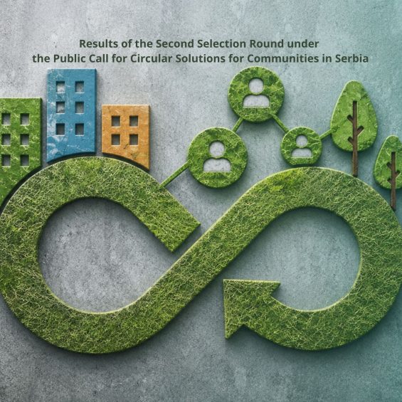 Results of the Second Selection Round under the Public Call for Circular Solutions for Communities in Serbia